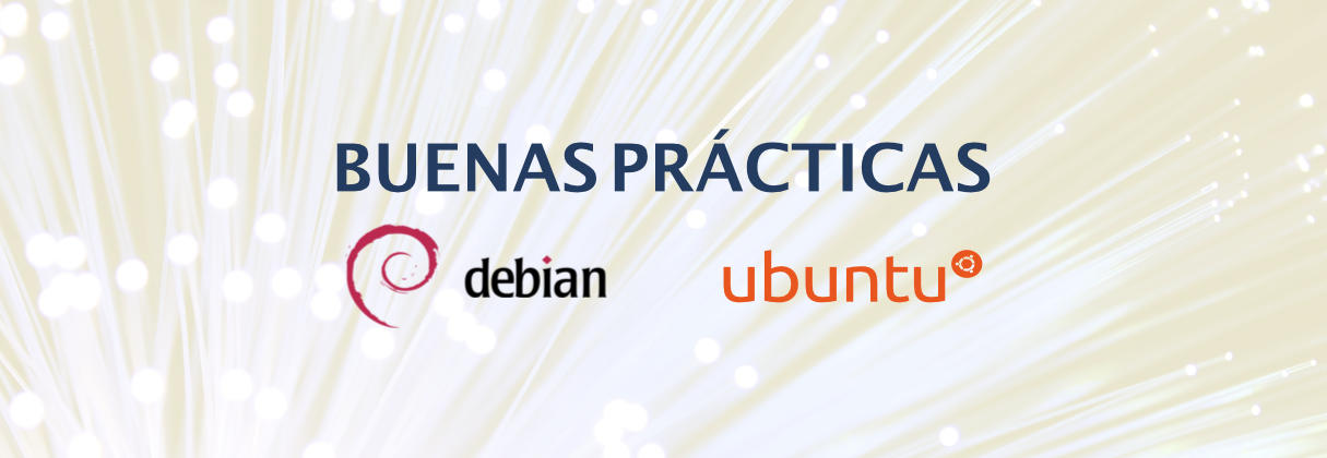 Buenas prácticas en distribuciones Debian y Ubuntu